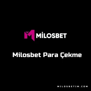 milosbet para çekme