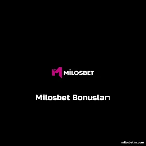 Milosbet Bonusları